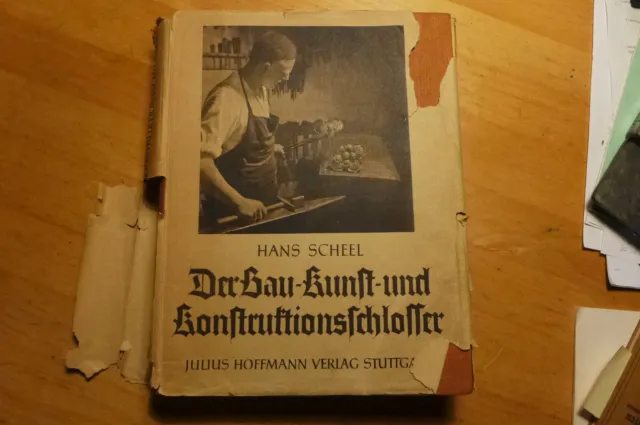 Hans Scheel Der Bau- Kunst- und Konstruktionsschlosser 1951, Original 5. Auflage