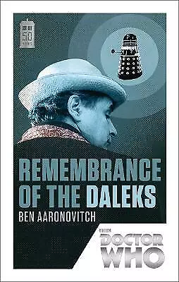 Doctor Who: Remembrance of the Daleks: 50th Anniversary Edition by Ben...