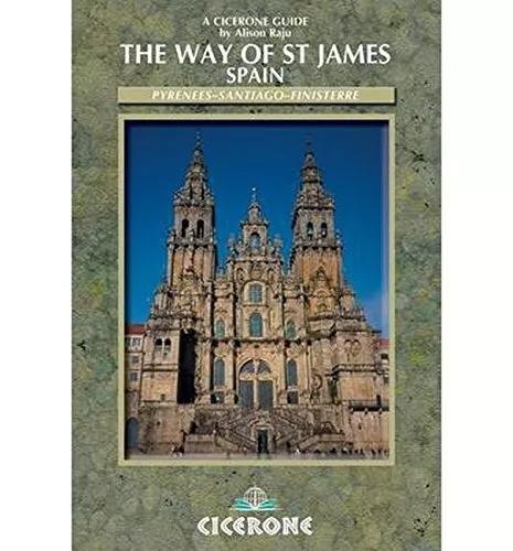 Way of St James - Spain: Pyrenees-Santiag... by Alison Raju Paperback / softback