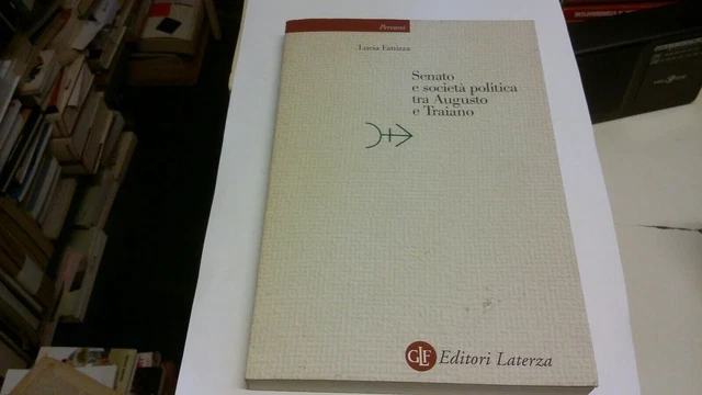 SENATO E SOCIETA'POLITICA TRA AUGUSTO E TRAIANO, L. Fanizza, 28L21 SENATO E SOCIETA'POLITICA TRA AUGUSTO E TRAIANO, L. Fanizza, 28L21