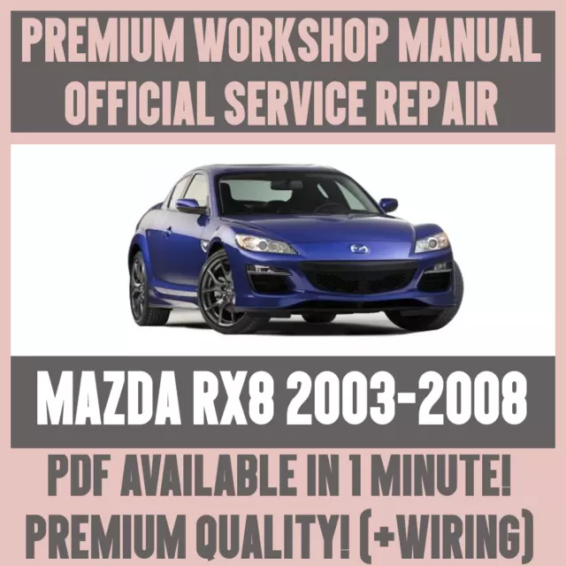 WORKSHOP MANUAL SERVICE & REPAIR GUIDE for 2003-2008 MAZDA RX8 +WIRING