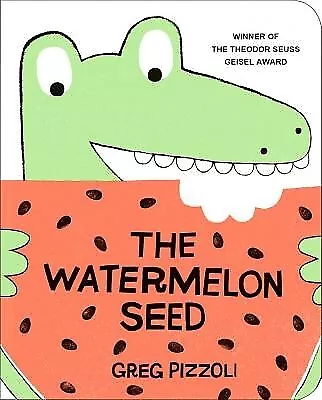 The Watermelon Seed by Pizzoli, Greg