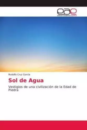 Sol de Agua Vestigios de una civilización de la Edad de Piedra 5490