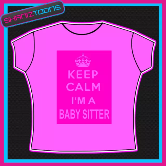 Keep Calm I'm A Baby Sitter T-Shirt Cadeau Femmes Drôle 2