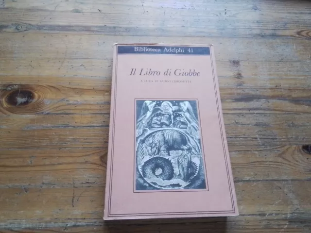 IL LIBRO DI GIOBBE, Cur. CUR G. CERONETTI - BIBLIOTECA ADELPHI 1972, 6l23