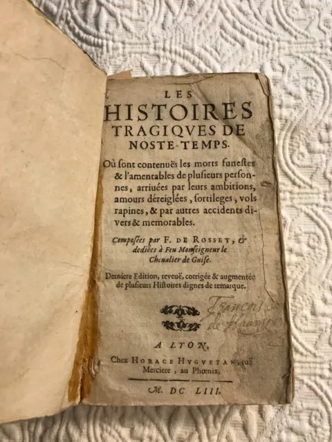 Vintage French Literature Les Histoires Tragiqves de Noste Temps; de Rosset 1653