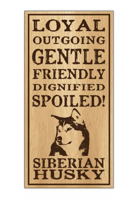 Wood Dog Breed Personality Sign - Spoiled Siberian Husky - Home, Office, Gift
