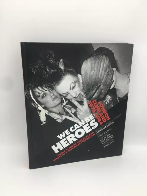 We Can Be Heroes: London Clubland 1976-1984, Smith, Graham, Hardcover, Unbound F