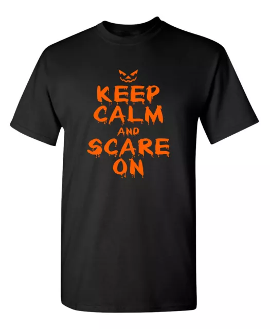 Keep Calm And Scare On Sarcastic Humor Graphic Novelty Funny T Shirt