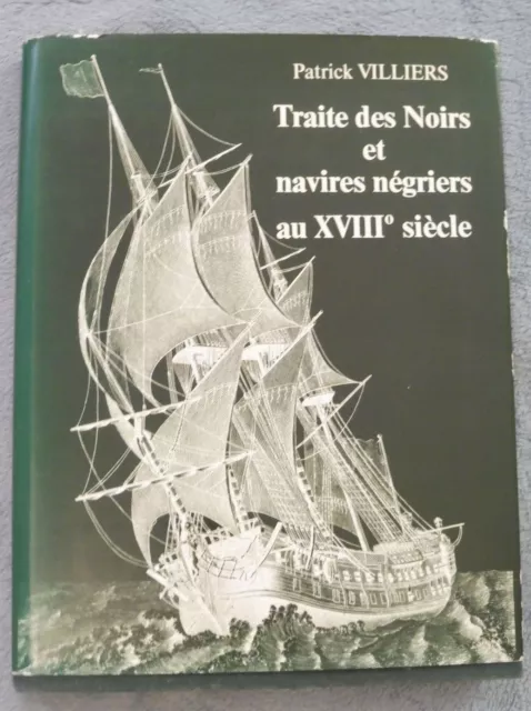 Villiers Patrick Traite Des Noirs et navires négriers  au XVIIIe siècle marine