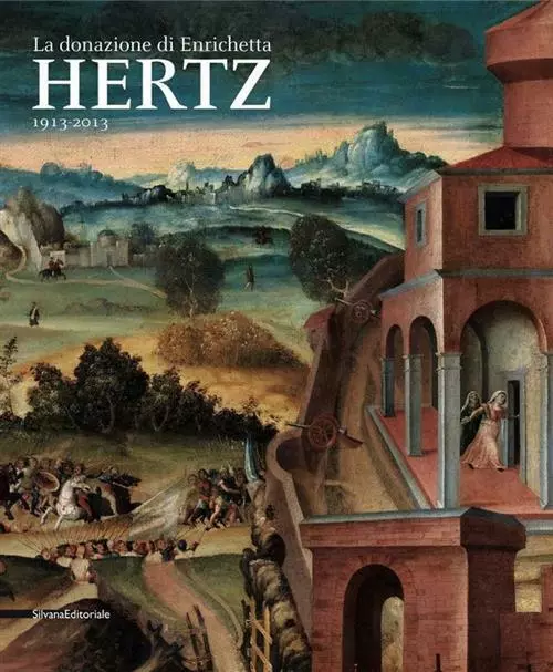 La Donazione Di Enrichetta Hertz 1913-2013. Catalogo Della Mostra Roma Sybille
