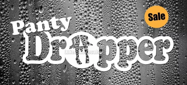 PANTY DROPPER car Decal Sticker [ jdm euro drift slammed race vinyl accent]