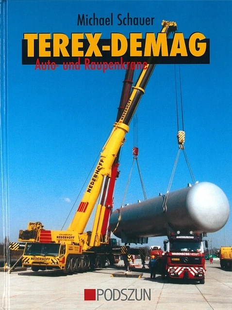 Schauer: Terex-Demag, Auto- und Raupenkrane Modelle/Typen-Buch/Autokrane/Technik