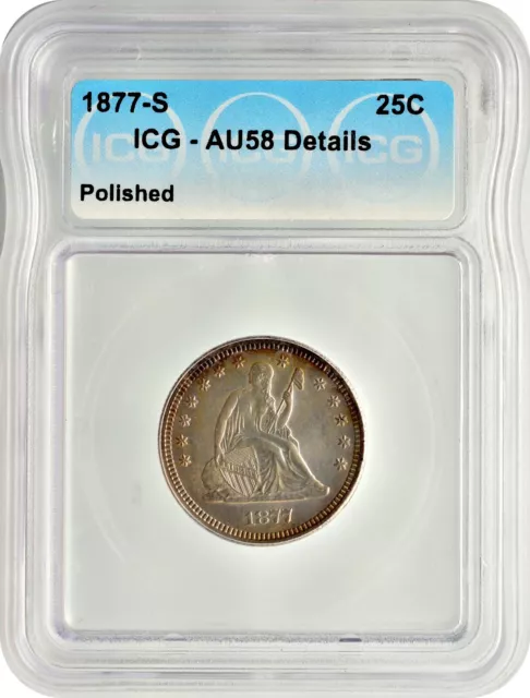 1877-S Seated Liberty Quarter 25C About Uncirculated ICG AU58 Details Polished