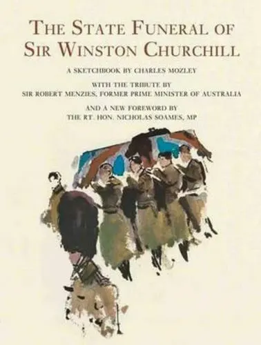 THE STATE FUNERAL OF SIR WINSTON CHURCHILL By Charles Mozley - Hardcover **NEW**