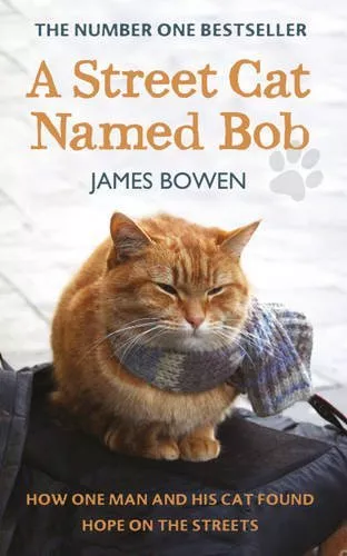 A Street Cat Named Bob: How One Man and His Cat Found Hope on t .9781444737103