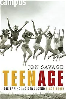 Teenage: Die Erfindung der Jugend (1875-1945) von Savage... | Buch | Zustand gut