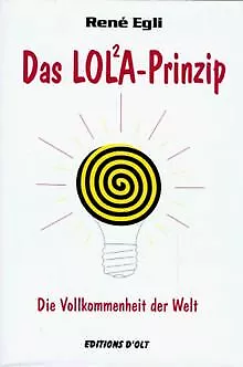 Das LOL²A-Prinzip: Die Vollkommenheit der Welt von Rene ... | Buch | Zustand gut