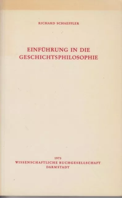 Einführung in die Geschichtsphilosophie Die Philosophie Schaeffler, Richard