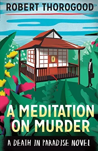 A Meditation On Murder (A Death In Paradise Novel),Robert Thorogood