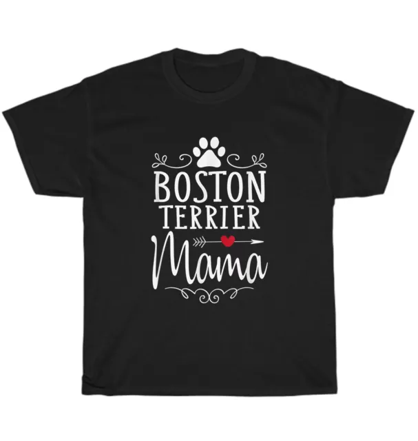 Boston Terrier Mama Funny Boston Terrier Dog Pet Lover T-Shirt Unisex Tee Gift