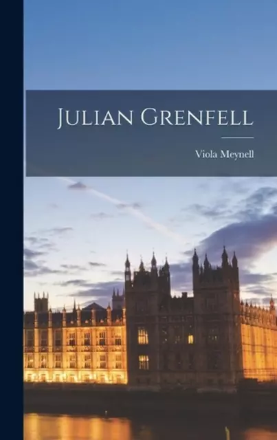 Julian Grenfell by Viola Meynell (English) Hardcover Book