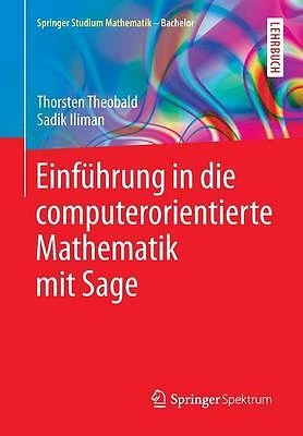 Einfuhrung in die computerorientierte Mathematik mit Sage - 9783658104528