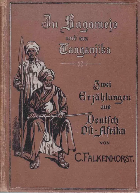 In Bagamojo und am Tanganjika. Zwei Erzählungen aus Deutsch-Ostafrika. Ill. von