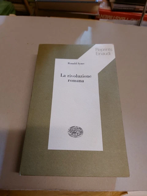 Ronald Syme LA RIVOLUZIONE ROMANA Einaudi 1974, 2d23