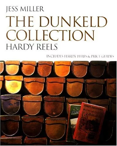 DUNKELD COLLECTION, REVISED ED.: HARDY REELS & LURES WITH By Jess Miller *Mint*