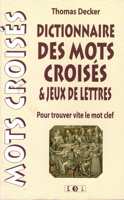 Dictionnaire Des Mots Croises Et Jeux De Lettres / Thomas Decker