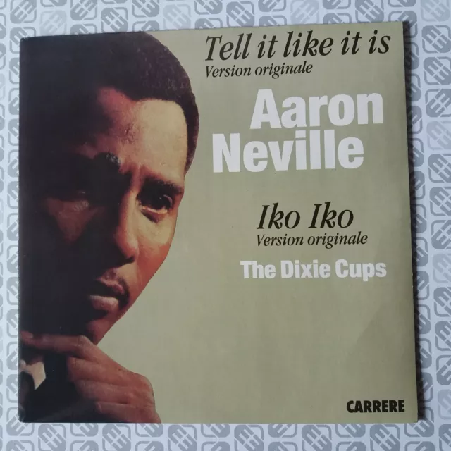 AARON NEVILLE tell it like it is THE DIXIE CUPS Iko Iko SP 45T Pop Soul 14.795