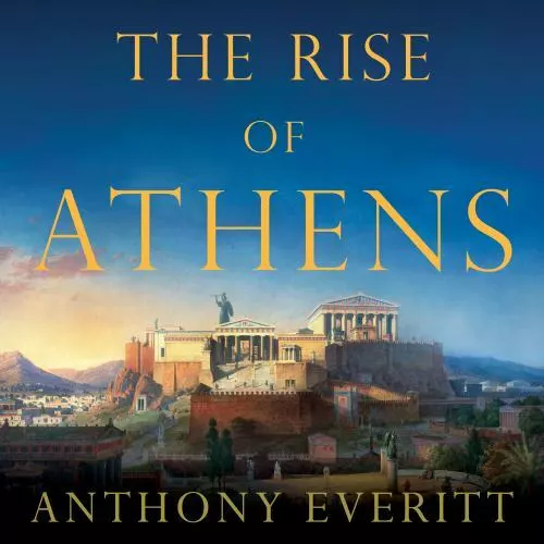The Rise of Athens: The Story of the World's Greatest Civilization (AUDIO CD)