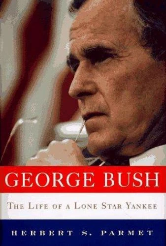 George Bush: The Life of a Lone- Herbert S Parmet, 9780684194523, hardcover, new