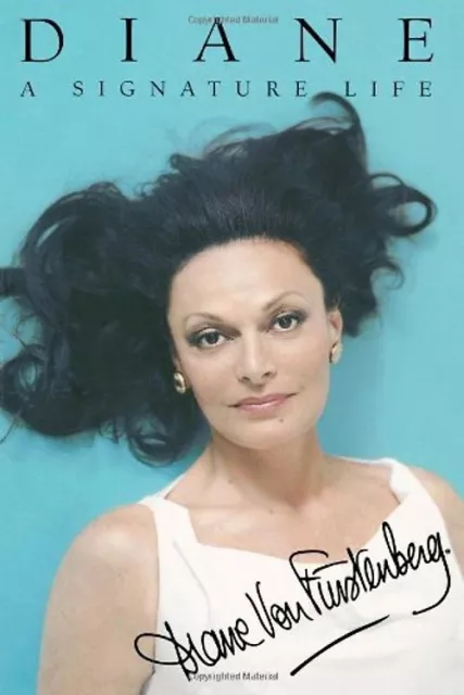 Diane: A Signature Life - Diane Von Furstenberg