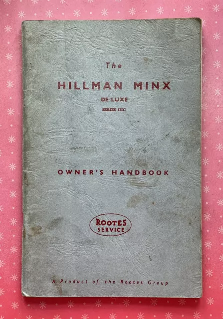 The Hillman Minx Deluxe Series IIIC Owner’s Handbook Rootes Service 1962