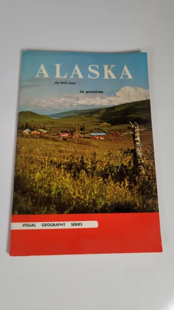 Alaska the 49th State in Pictures Visual Geography Series Booklet