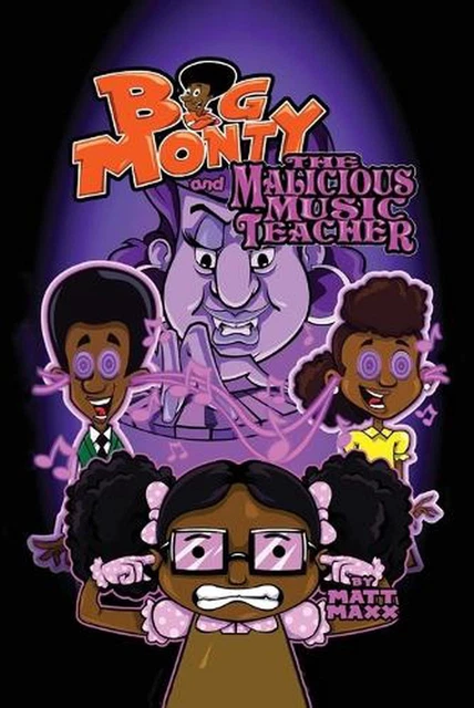 Big Monty and the Malicious Music Teacher by Matt Maxx (English) Paperback Book