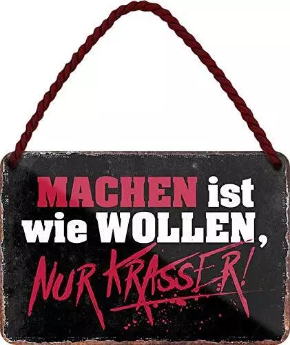 Blechschild Lustiger Spruch "Machen ist wie Wollen“ Geschenkidee Männer Frau