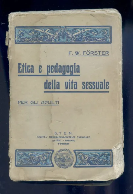 libro ETICA E PEDAGOGIA DELLA VITA SESSUALE F. W. Forster S.T.E.N. 1911 (15)