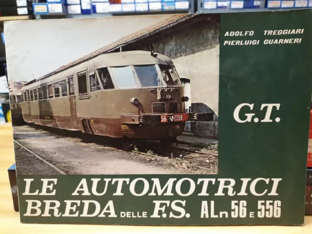 Libro ferrovia Le Automotrici Breda  FS ALn56 e ALn556 A.Treggiari P.Guarneri