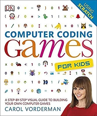 COMPUTER CODING GAMES for Kids: A Step-by-Step Visual Guide to Building ...
