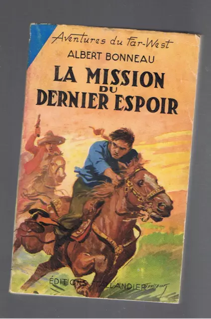 LA MISSION DU DERNIER ESPOIR ALBERT BONNEAU  Aventures du far west 1954