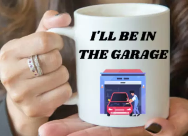 GARAGE DAD " I'LL BE IN THE GARAGE " Gift OR Personalize Coffee Cup / Tea MugNEW