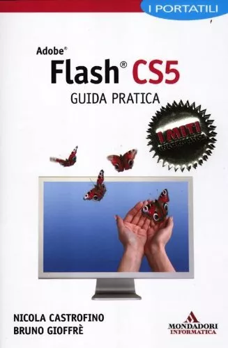 Adobe Flash CS5 Guida pratica	gioffrè Castrofino	Mondadori software manuale