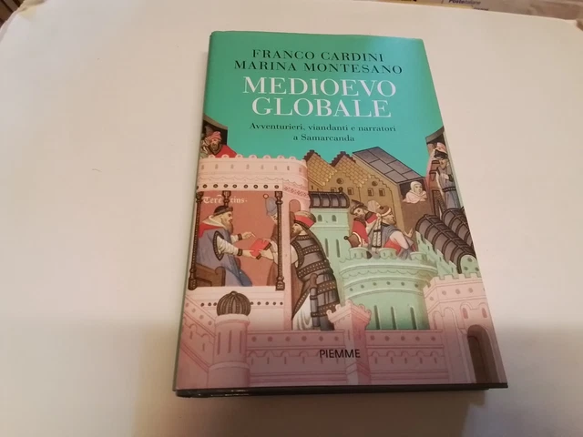 MEDIOEVO GLOBALE - CARDINI FRANCO, MONTESANO MARINA - Piemme, 14d23