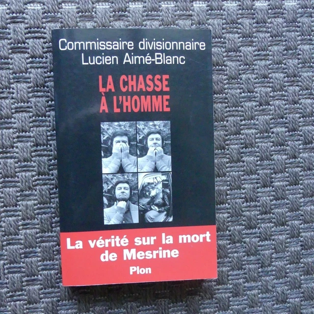 LIVRE LA CHASSE à l homme la vérité sur la mort de Mesrine Editions