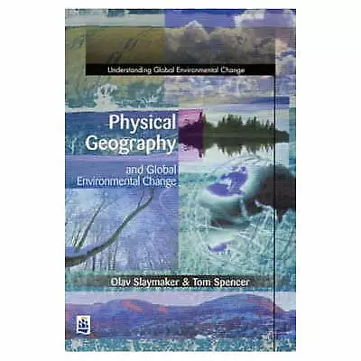Physical Geography and Global Environmental Change (Understanding Global Enviro