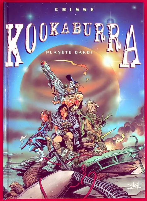 KOOKABURRA T. 1 : PLANETE DAKOÏ - CRISSE - rééd. SOLEIL -2002-