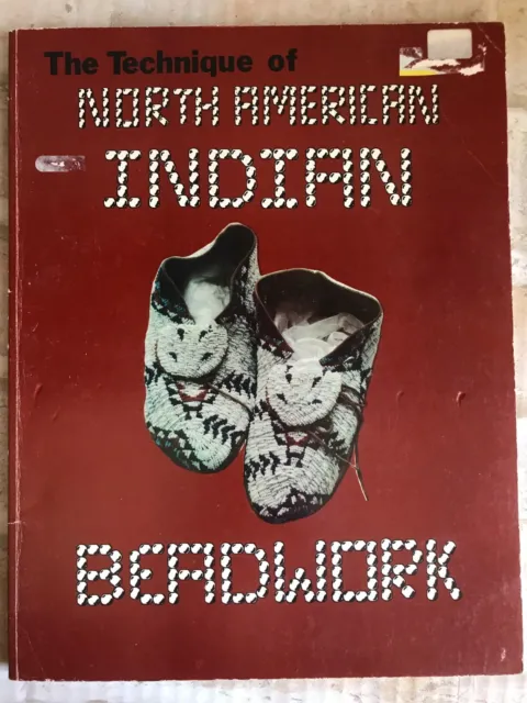 The Technique of North American Indian Beadwork - 1st publication 1983